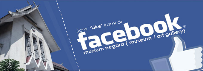 Jom 'Like Kami Di Facebook Muzium Negara (Museum / Art gallery)'