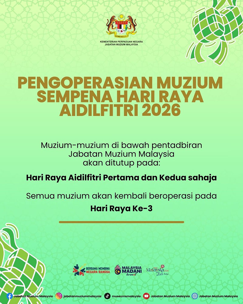 Pengoperasian Muzium Sempena Hari Raya Aidilfitri 2026