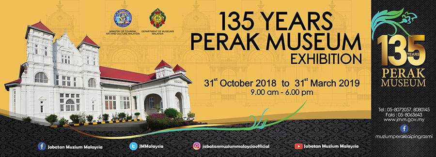 135 Years Perak Museum Exhibition