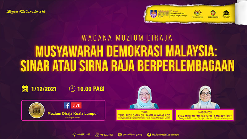 Wacana Muzium Diraja: Musyawarah Demokrasi Malaysia: Sinar Atau Sirna Raja Berperlembagaan