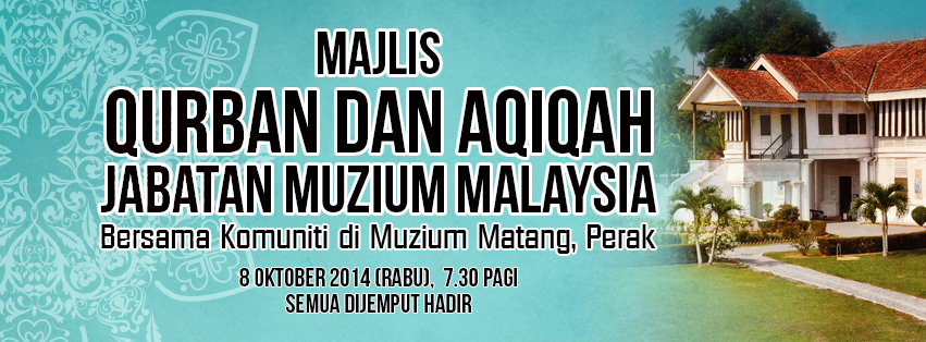 Majlis Qurban Dan Aqiqah Jabatan Muzium Malaysia Bersama Komuniti Di Muzium Matang, Perak