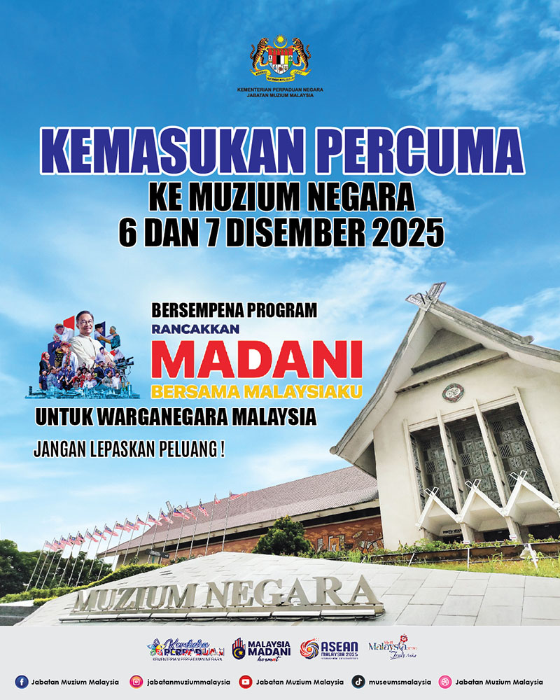 Kemasukan Percuma ke Muzium Negara 6 dan 7 Disember 2025