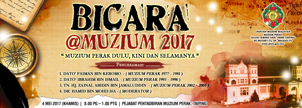 Bicara@Muzium 2017:Muzium Perak Dulu,Kini dan Selamanya