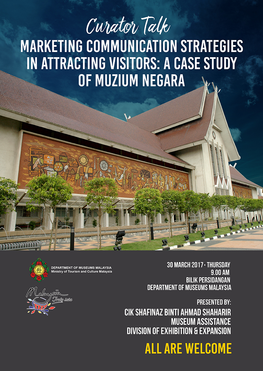 Curator Talk:Marketing Communication Strategies In Attracting Visitors:A Case Study Of Muzium Negara