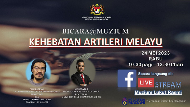 Bicara@Muzium: Kehebatan Artileri Melayu