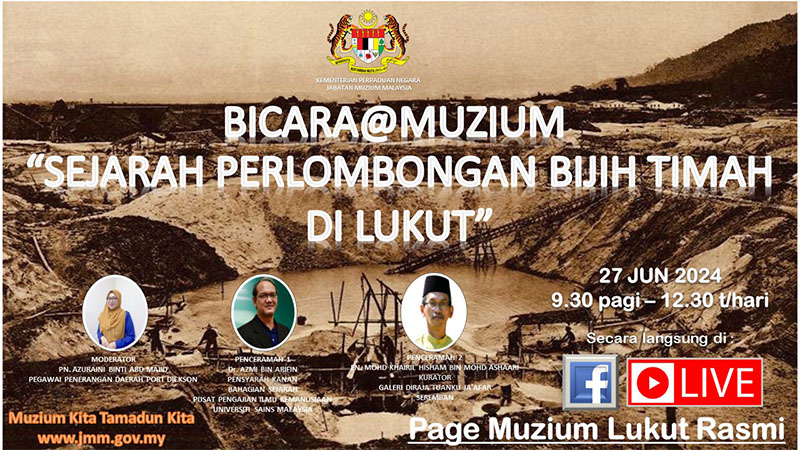 Bicara@Muzium: Sejarah Perlombongan Bijih Timah di Lukut