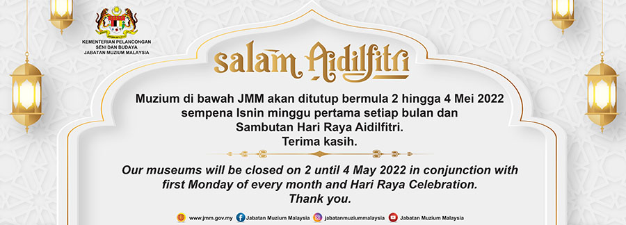 Muzium di Bawah Pengurusan JMM Akan Ditutup Bermula 2 hingga 4 Mei 2022