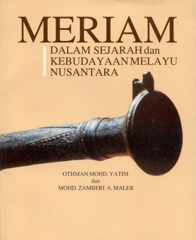 MERIAM: DALAM SEJARAH DAN KEBUDAYAAN MELAYU NUSANTARA MERIAM: DALAM SEJARAH DAN KEBUDAYAAN MELAYU NUSANTARA