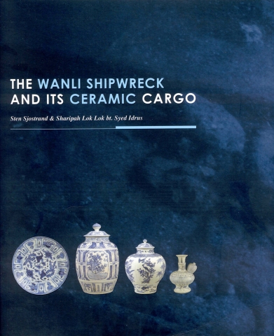 The Wanli Shipwreck And It's Ceramic Cargo The Wanli Shipwreck And It's Ceramic Cargo