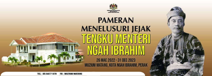 Pameran Menelusuri Jejak Tengku Menteri Ngah Ibrahim