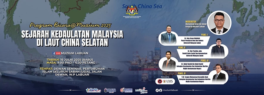 Program Bicara@Muzium 2025: Sejarah Kedaulatan Malaysia di Laut China Selatan