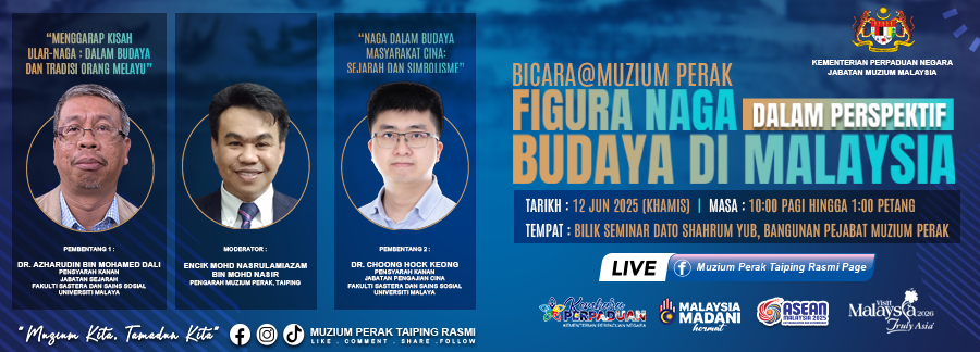 Bicara@Muzium Perak: Figura Naga Dalam Perspektif Budaya di Malaysia