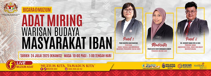 Bicara@Muzium: Adat Miring Warisan Budaya Masyarakat Iban