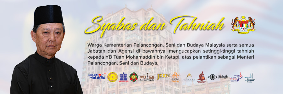 Syabas dan Tahniah Menteri Pelancongan, Seni dan Budaya, YB Tuan Mohamaddin bin Ketapi