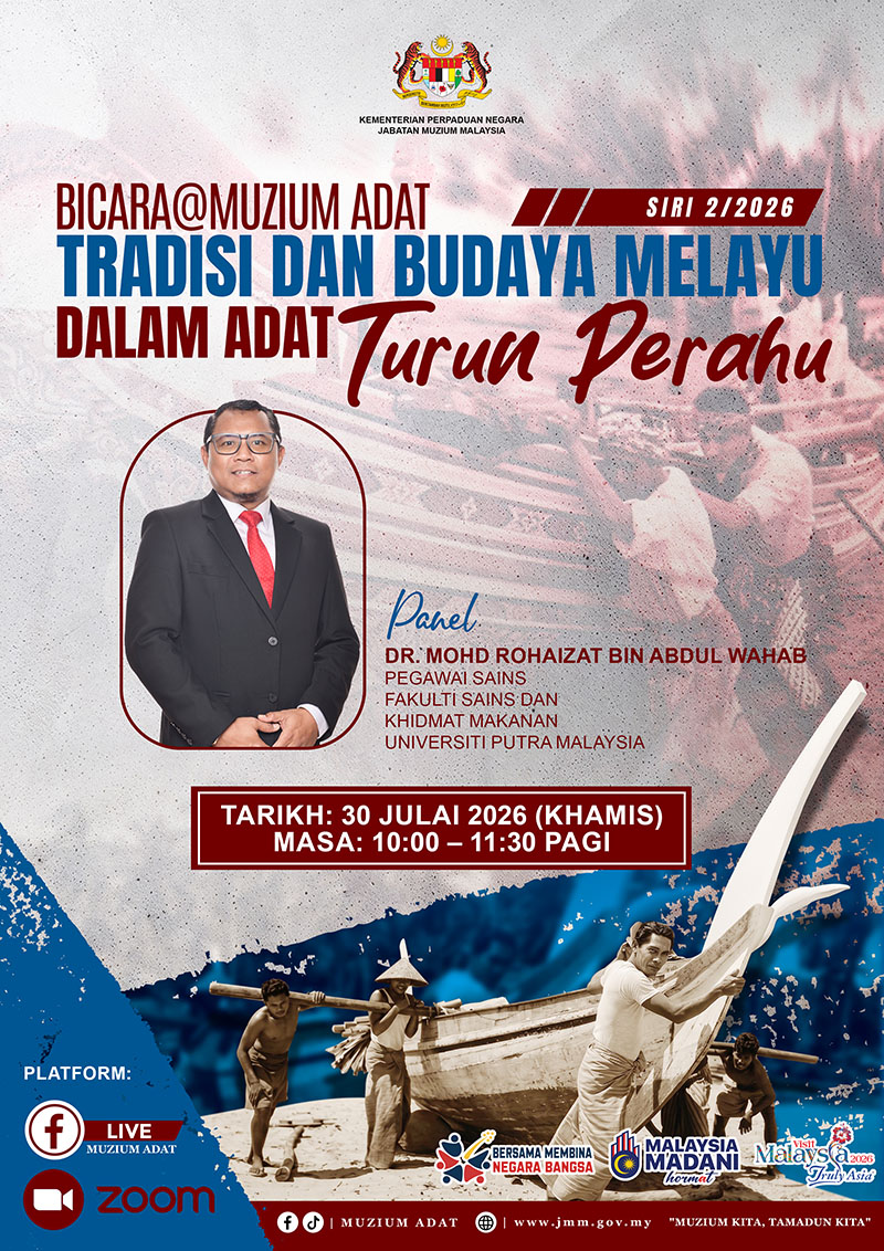 Bicara@Muzium Adat: Tradisi dan Budaya Melayu Dalam Adat Turun Perahu